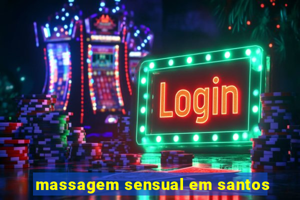 massagem sensual em santos